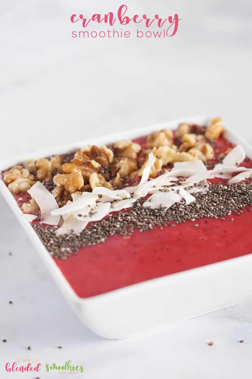 Cranberry Smoothie Bowl Recipe - A Simple And Healthy Smoothie That Is Sure To Fill You Up