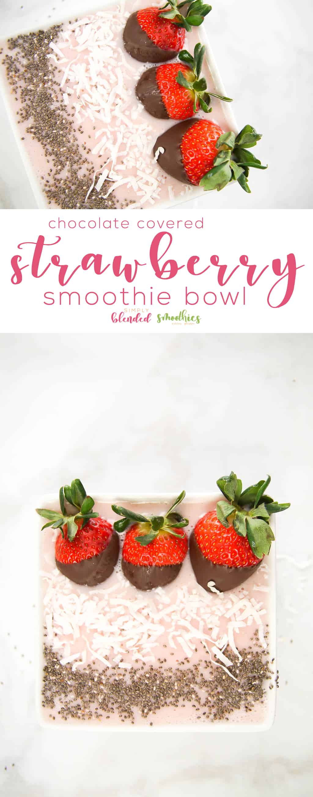 Chocolate Covered Strawberry Smoothie Bowl - A Delicious Strawberry Smoothie Bowl With Chocolate Covered Strawberries On Top - Smoothie Bowl